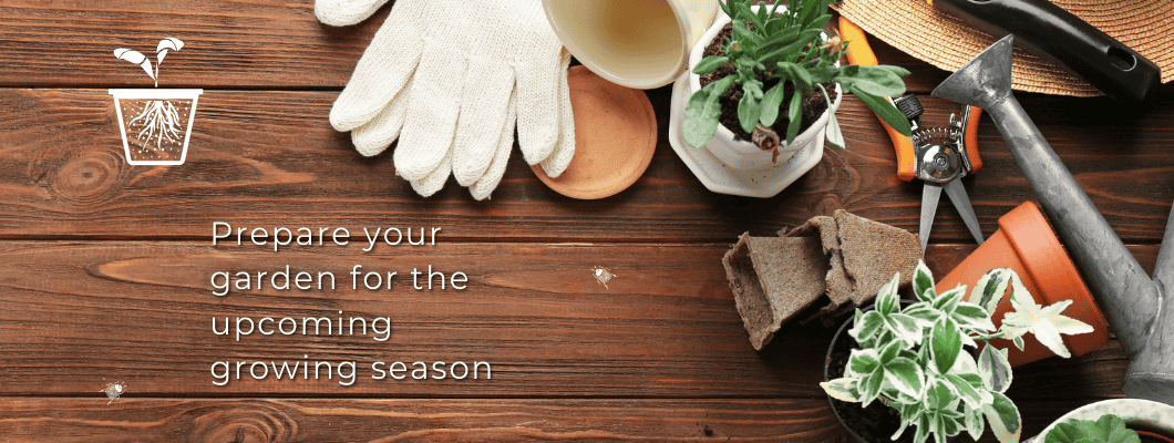 Prepare your garden for the upcoming growing season